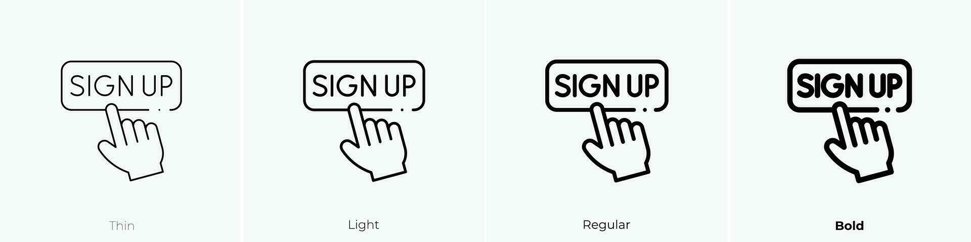 sign up icon. Thin, Light, Regular And Bold style design isolated on white background vector