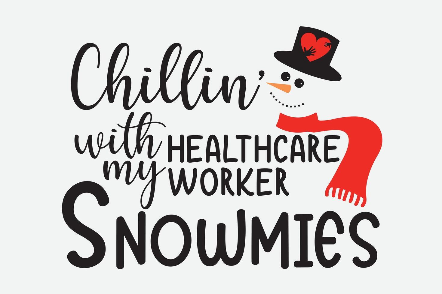 Chillin with my Healthcare Worker Snowmies Funny Christmas T-Shirt Design vector