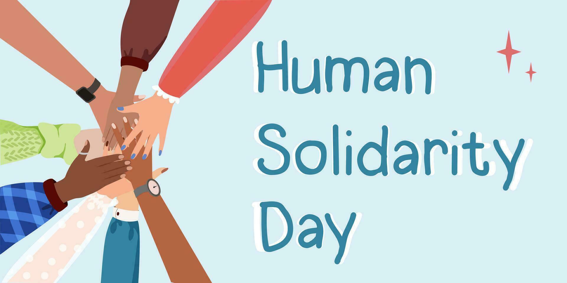 Human solidarity day. Hands support each other, concept of teamwork, girl power, solidarity and unity. Diverse human hands united. International diverse group support. Vector banner