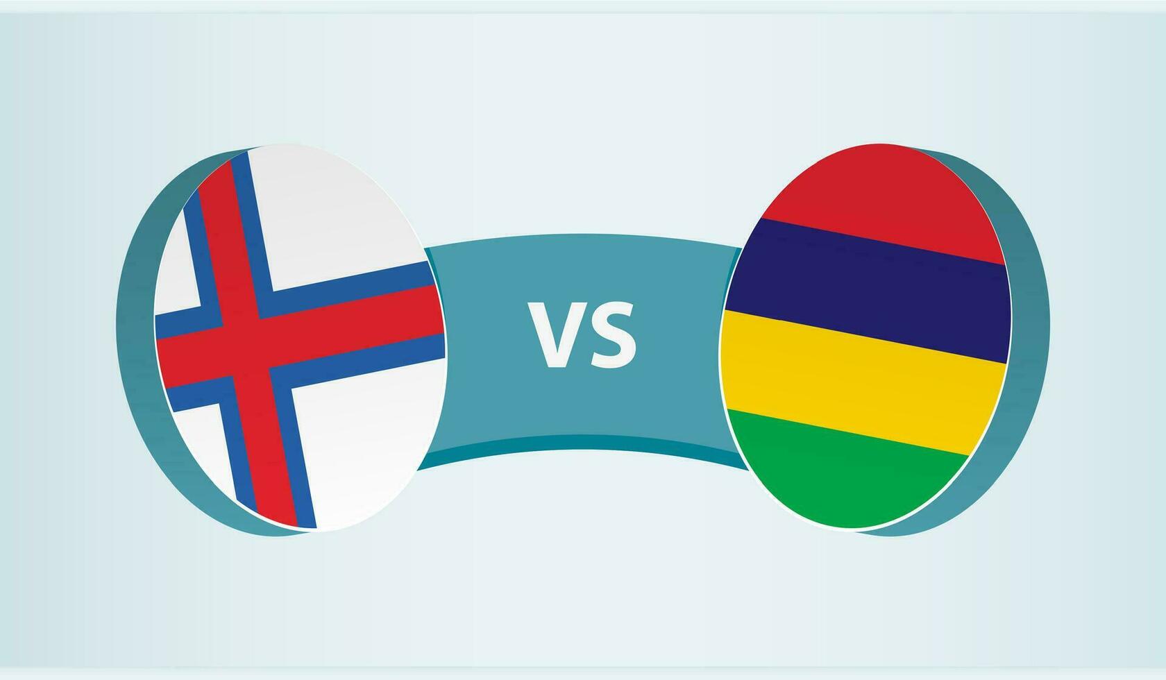 Faroe Islands versus Mauritius, team sports competition concept. vector