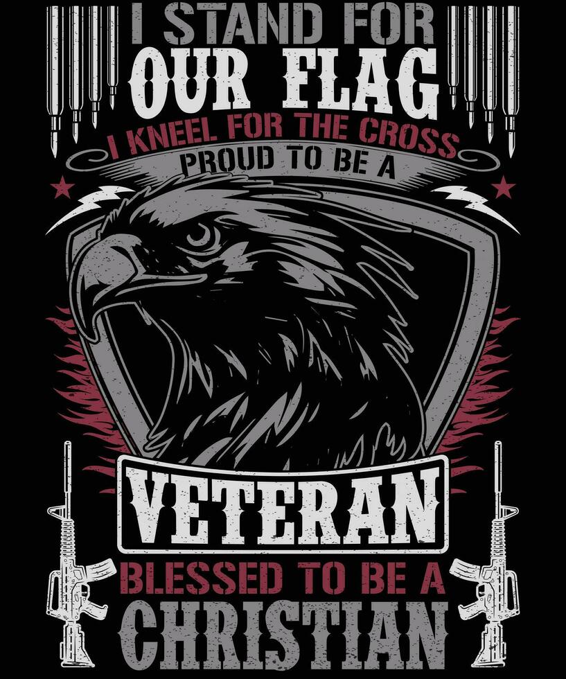 I stand for our flag I kneel for the cross proud to be a veteran blessed to be a christian t shirt design vector