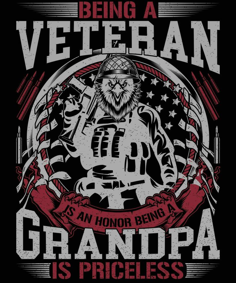 Being a veteran is an honor being a grandpa is priceless veteran t shirt design vector
