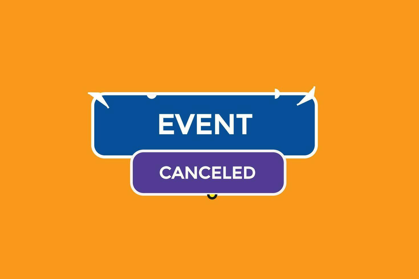 new event canceled news website, click button, level, sign, speech, bubble  banner, vector