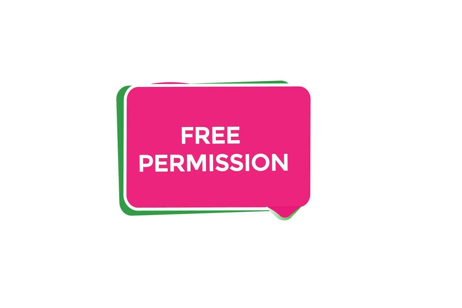 new free permission website, click button, level, sign, speech, bubble  banner, vector