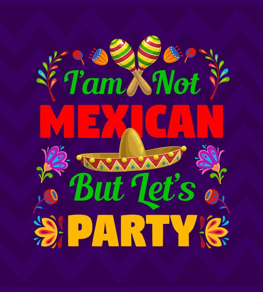 Quote i am not mexican but let us party print vector