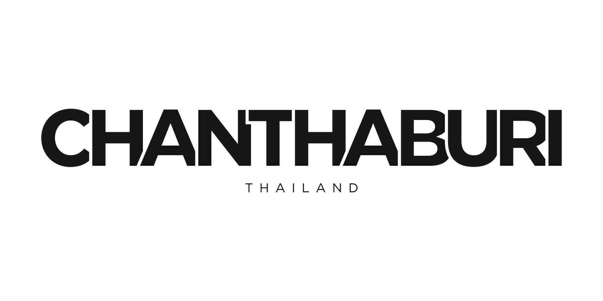 Chanthaburi in the Thailand emblem. The design features a geometric style, vector illustration with bold typography in a modern font. The graphic slogan lettering.