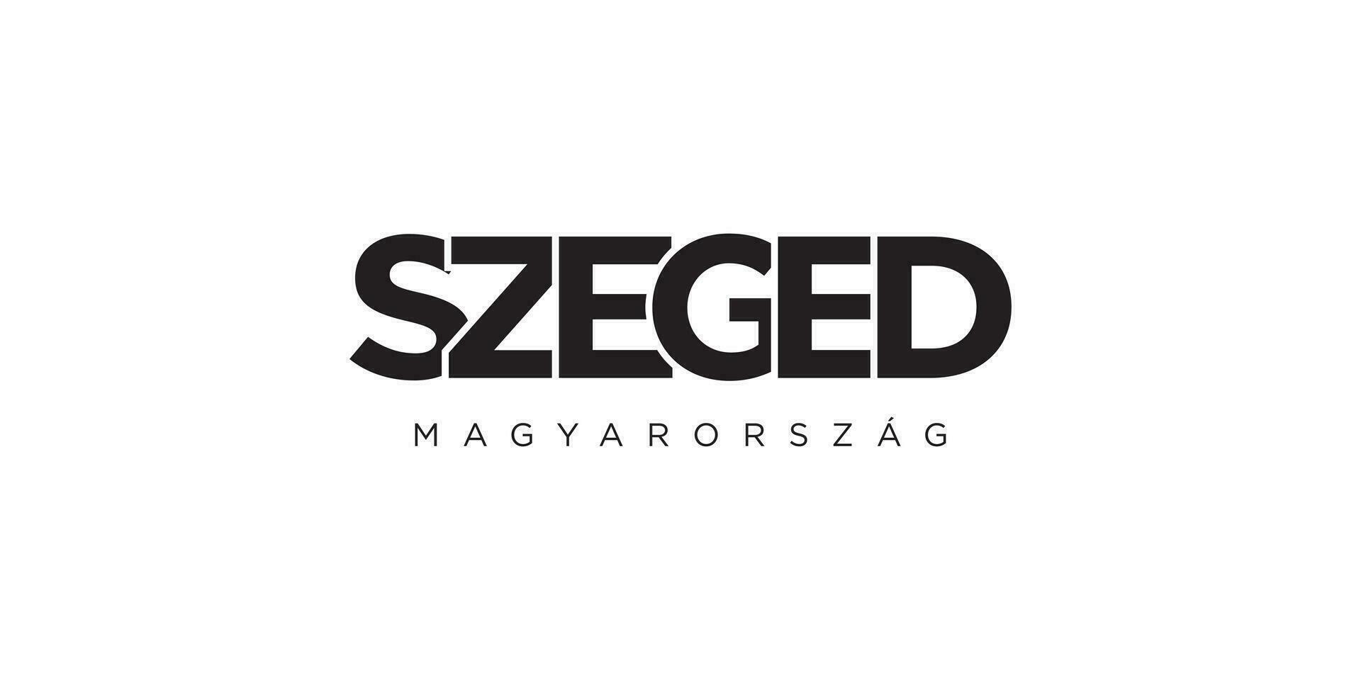 Szeged in the Hungary emblem. The design features a geometric style, vector illustration with bold typography in a modern font. The graphic slogan lettering.
