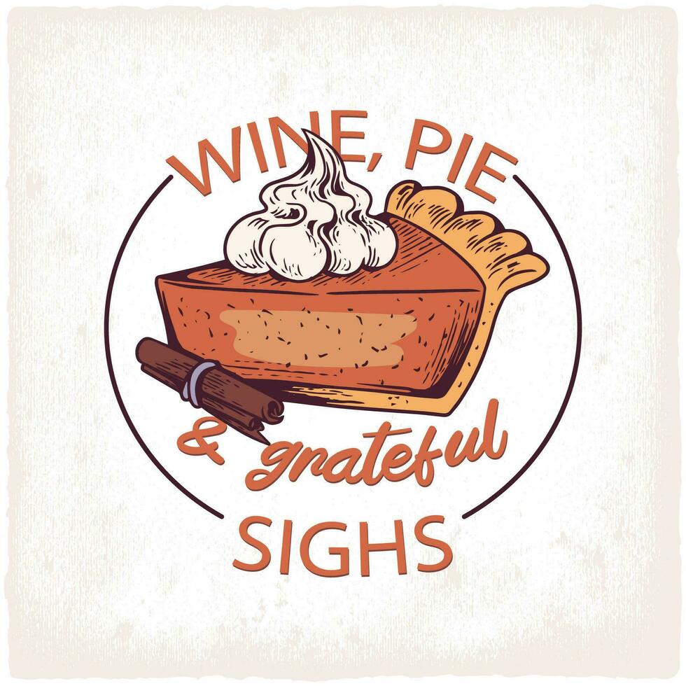 Wine, Pie and Grateful Sighs Thanksgiving Food vector