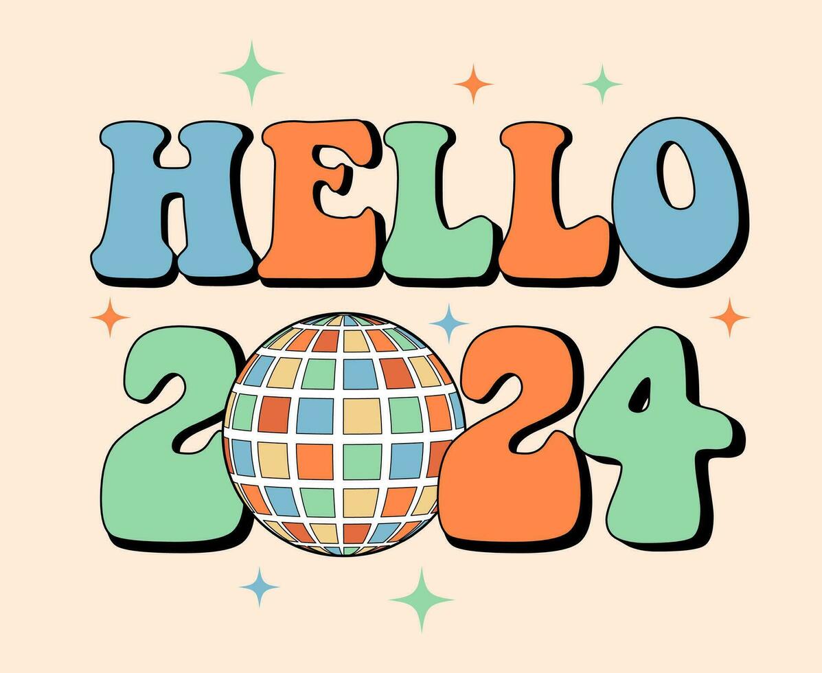 Hello 2024 groovy typography with retro disco ball and stars on beige background. Colorful vintage 70s greeting card, sticker, banner vector