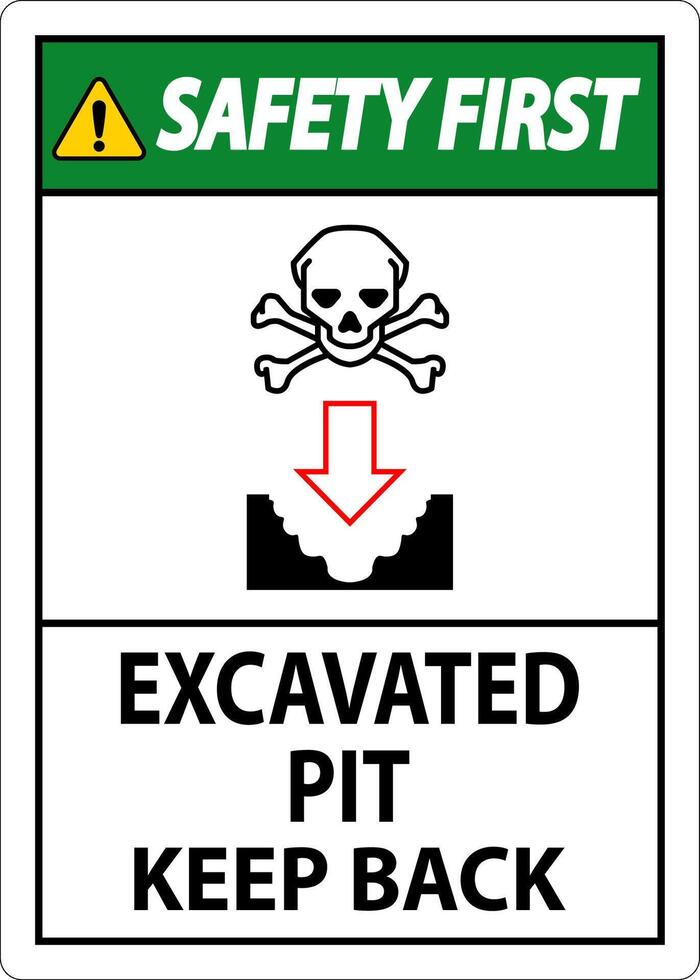 Safety First Excavated Pit Sign Excavated Pit Keep Back vector