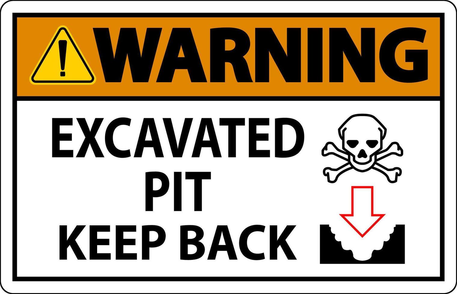 Warning Excavated Pit Sign Excavated Pit Keep Back vector