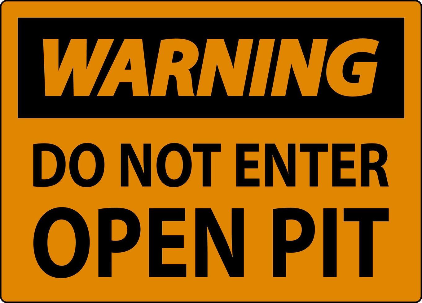 Warning Open Pit Sign Do Not Enter Open Pit vector