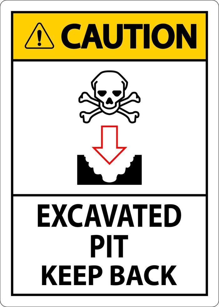 Caution Excavated Pit Sign Excavated Pit Keep Back vector