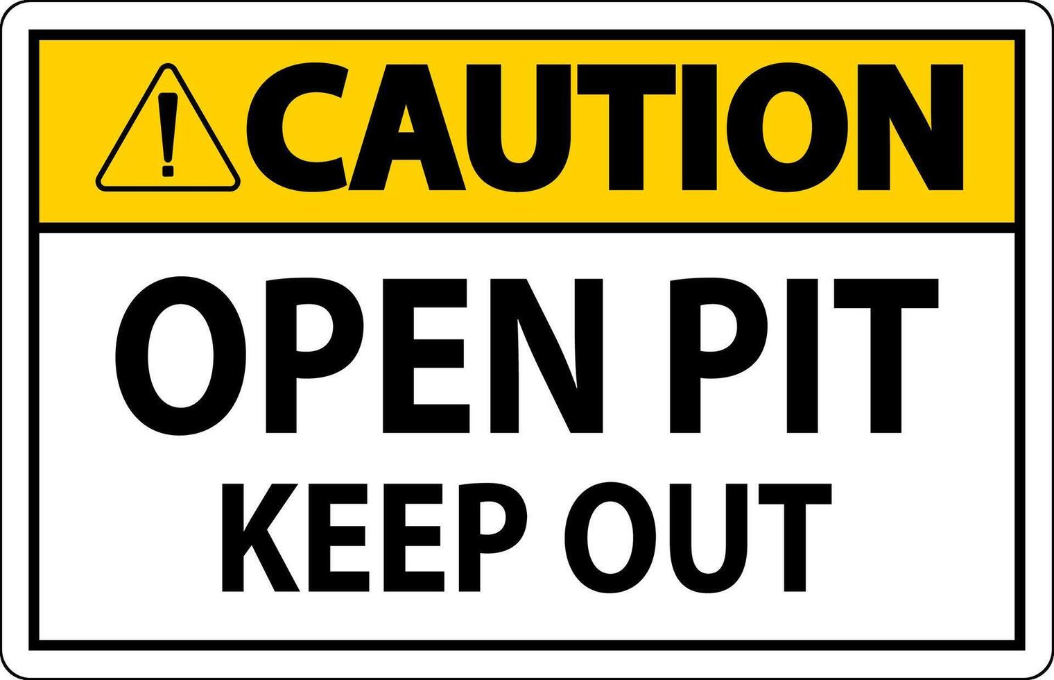Caution Open Pit Sign Open Pit Keep Out vector