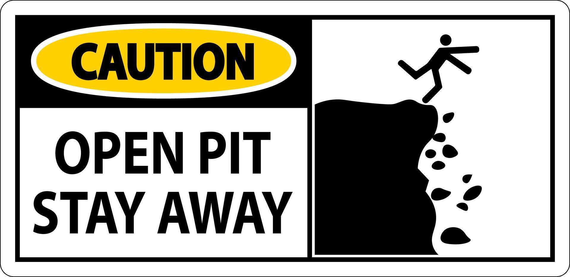 Caution Sign Open Pit, Stay Away vector