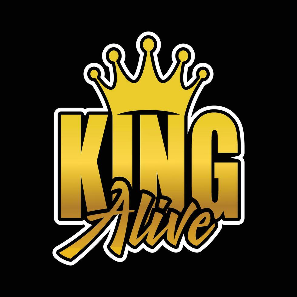 King alive typography t-shirt design vector