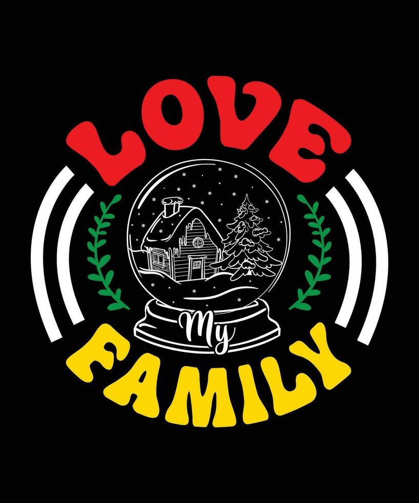 Love My Family Merry Christmas shirts Print Template, Xmas Ugly Snow Santa Clouse New Year Holiday Candy Santa Hat vector illustration for Christmas hand lettered.