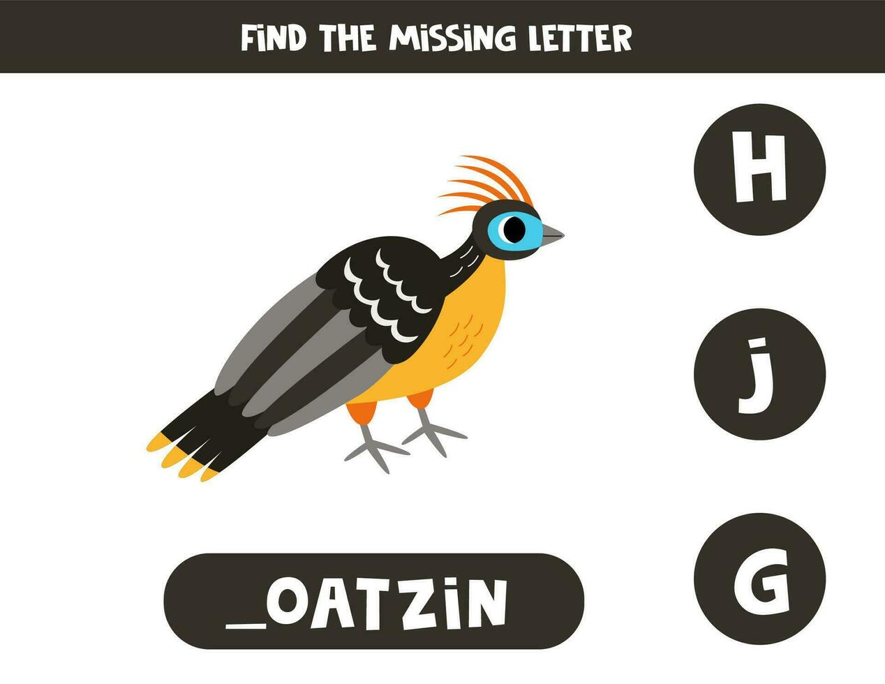 Find missing letter with cartoon hoatzin. Spelling worksheet. vector