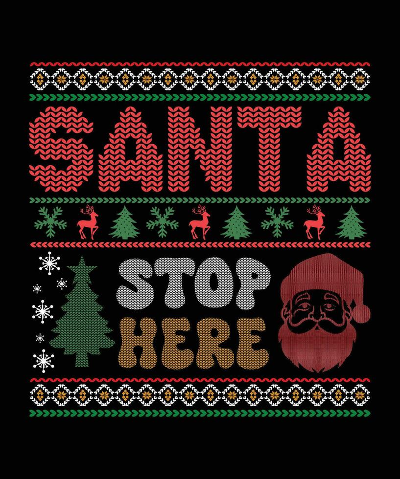 SANTA STOP HERE TSHIRT DESIGN vector