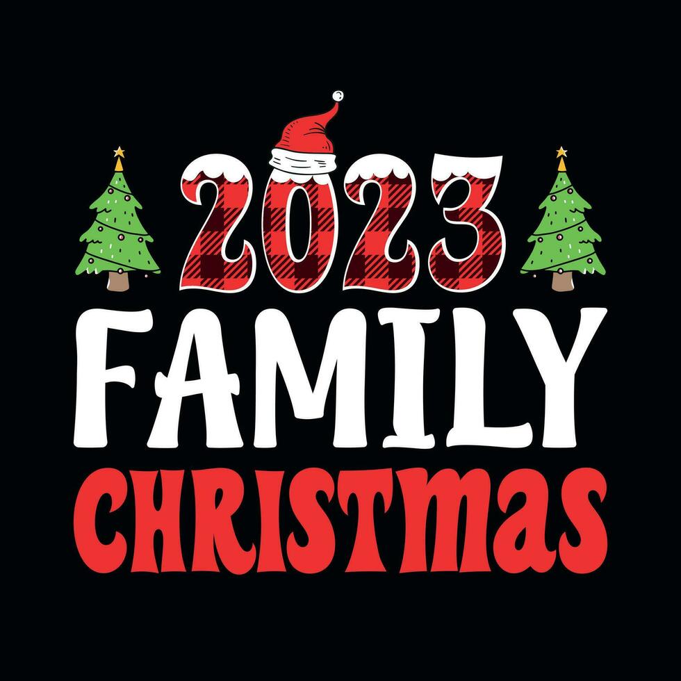 2023 family Christmas - Christmas quotes typographic t-shirt design vector