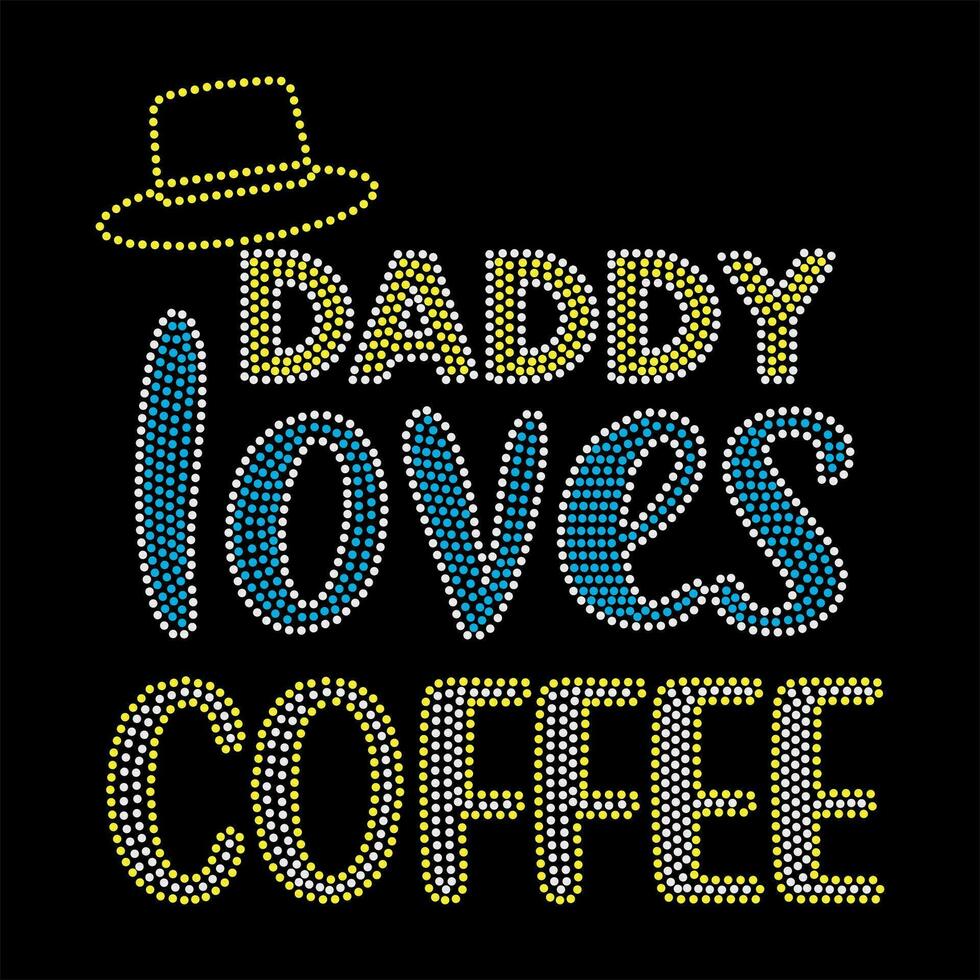 Daddy loves coffee vector