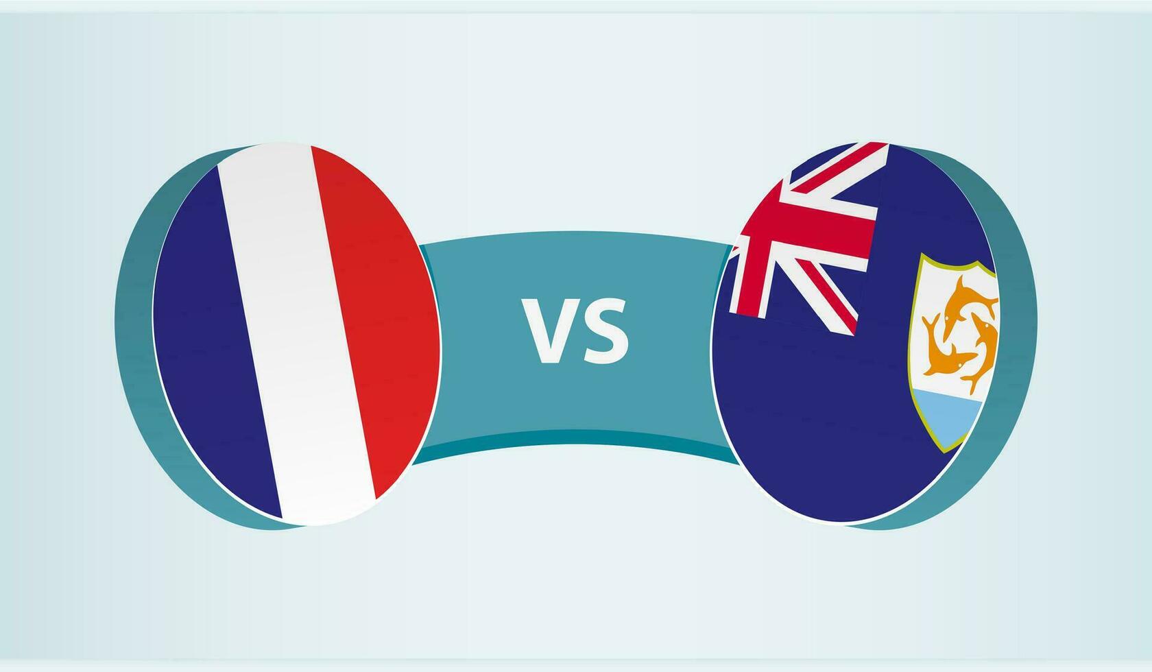 France versus Anguilla, team sports competition concept. vector