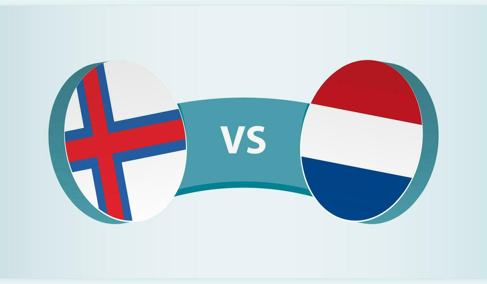 Faroe Islands versus Netherlands, team sports competition concept. vector