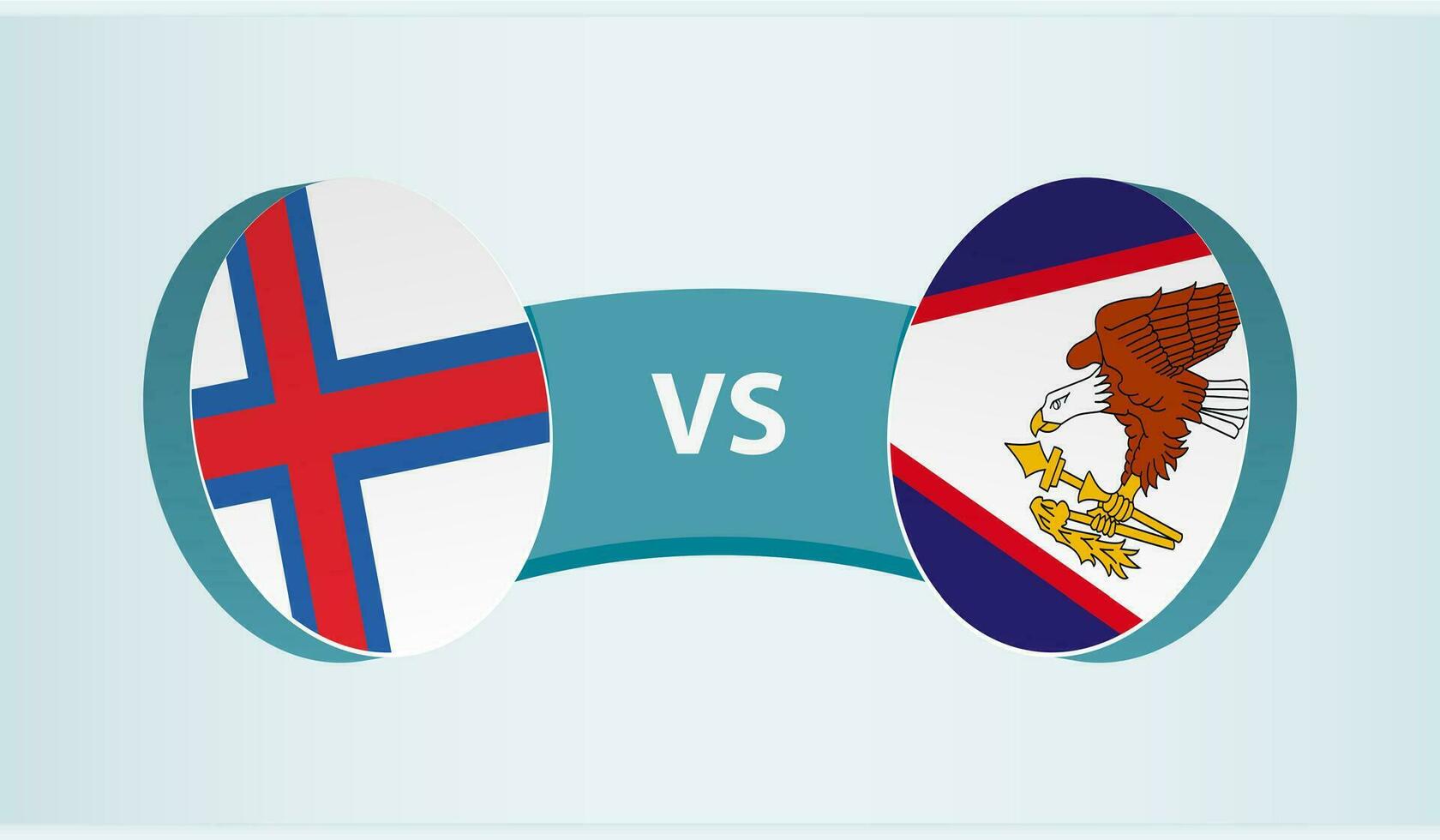 Faroe Islands versus American Samoa, team sports competition concept. vector