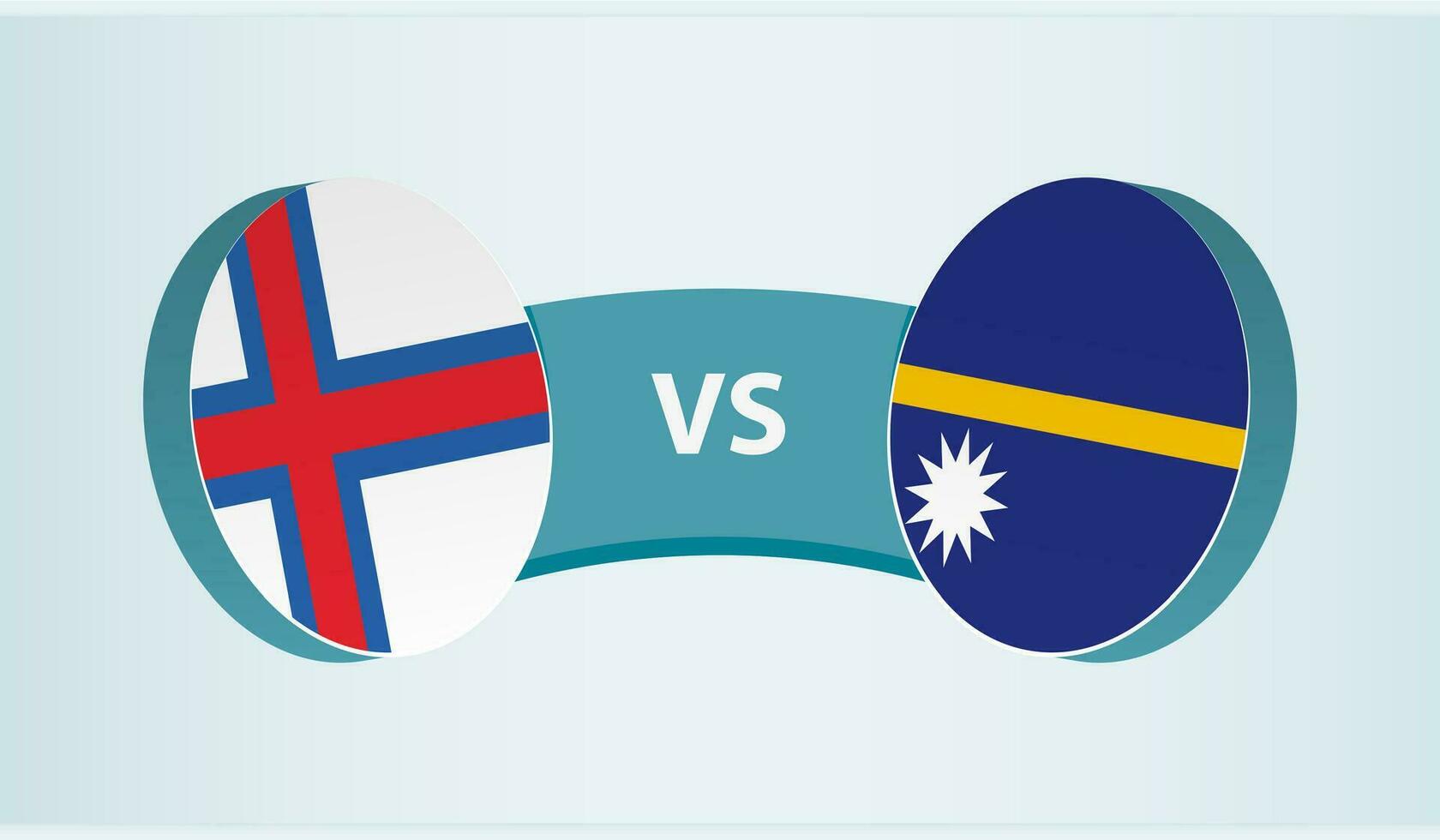 Faroe Islands versus Nauru, team sports competition concept. vector
