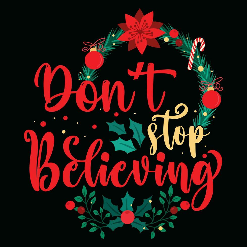 Christmas T-shirt Vector Don't stop believing