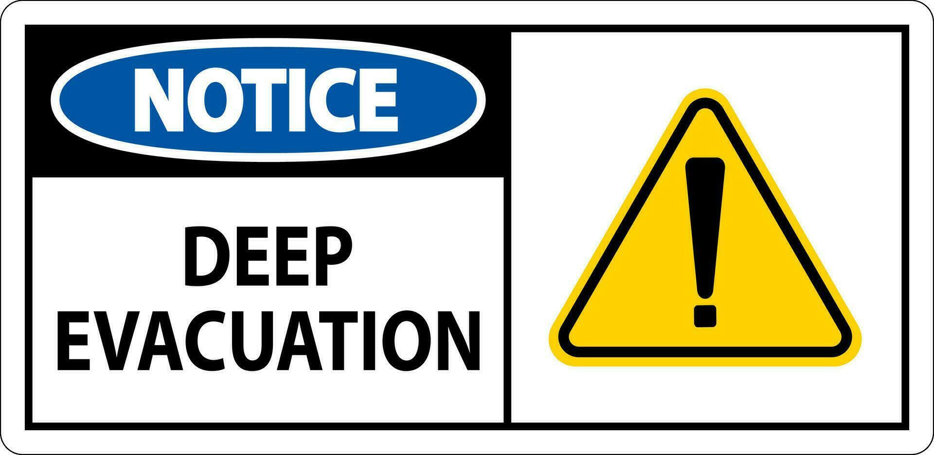 Notice Sign Deep Evacuation vector