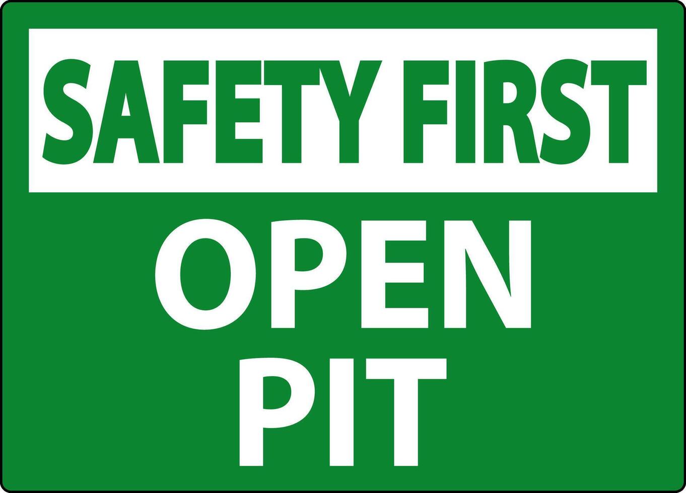 Safety First Sign Open Pit vector