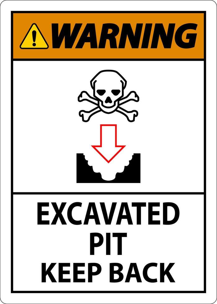 Warning Excavated Pit Sign Excavated Pit Keep Back vector