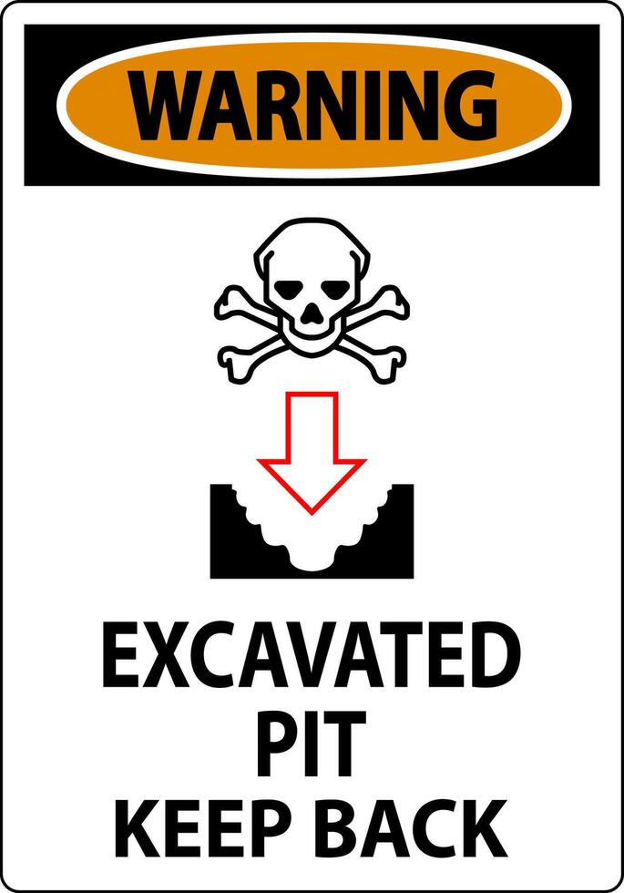 Warning Excavated Pit Sign Excavated Pit Keep Back vector