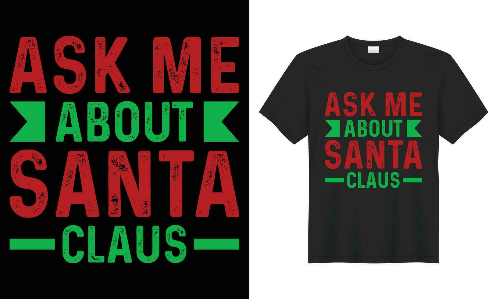 Ask me about santa claus typography vector t-shirt Design.