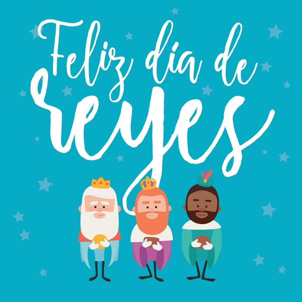 Happy epiphany written in spanish. Three funny wise men. Kings of orient on blue background. vector