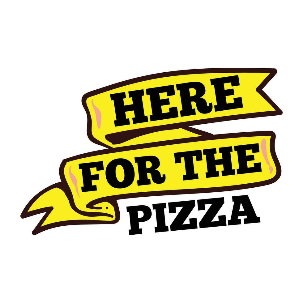 Pizza quote typography design for tshirt, cards, frame artwork, bags