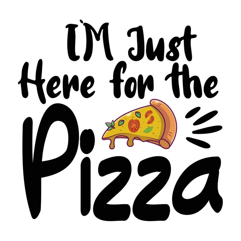 Pizza quote typography design for tshirt, cards, frame artwork, bags