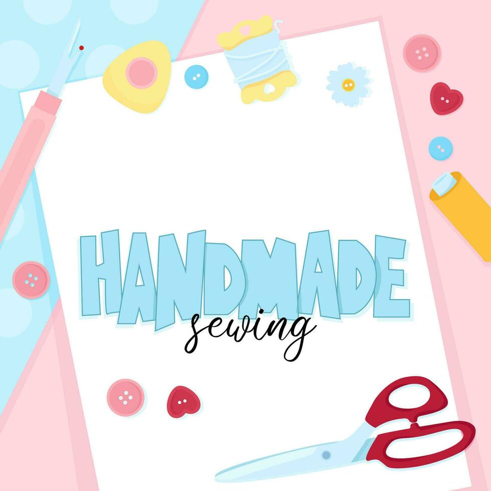 The inscription handmade sewing on a background of sewing tools vector