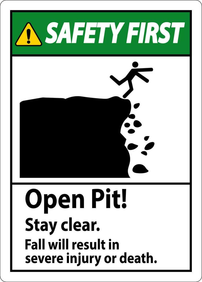 Safety First Sign Open Pit Stay Clear Fall Will Result In Severe Injury Or Death vector