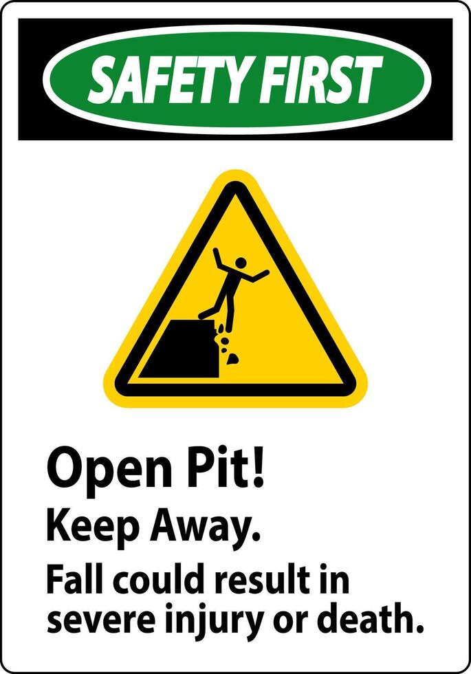 Safety First Sign Open Pit Keep Away Fall Could Result In Severe Injury Or Death vector