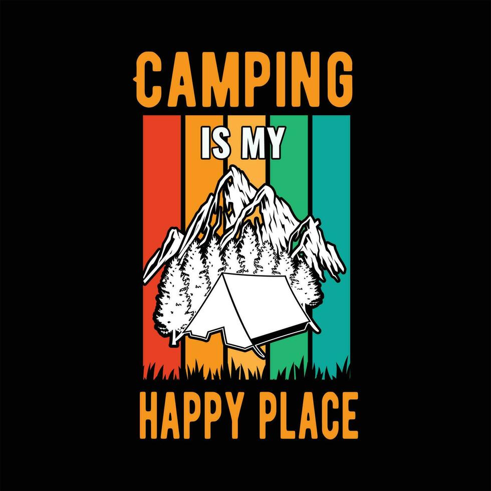 Camping is my happy place vector