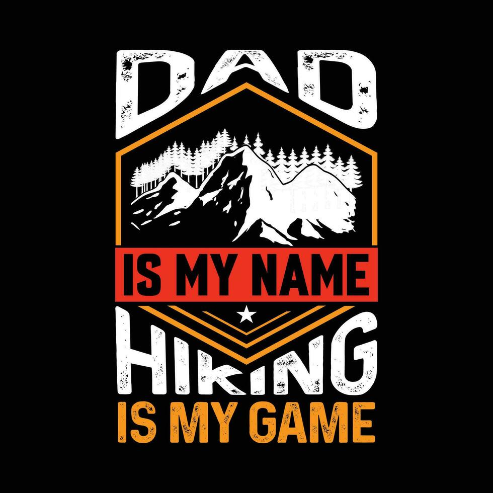 dadis my name hiking is my game vector