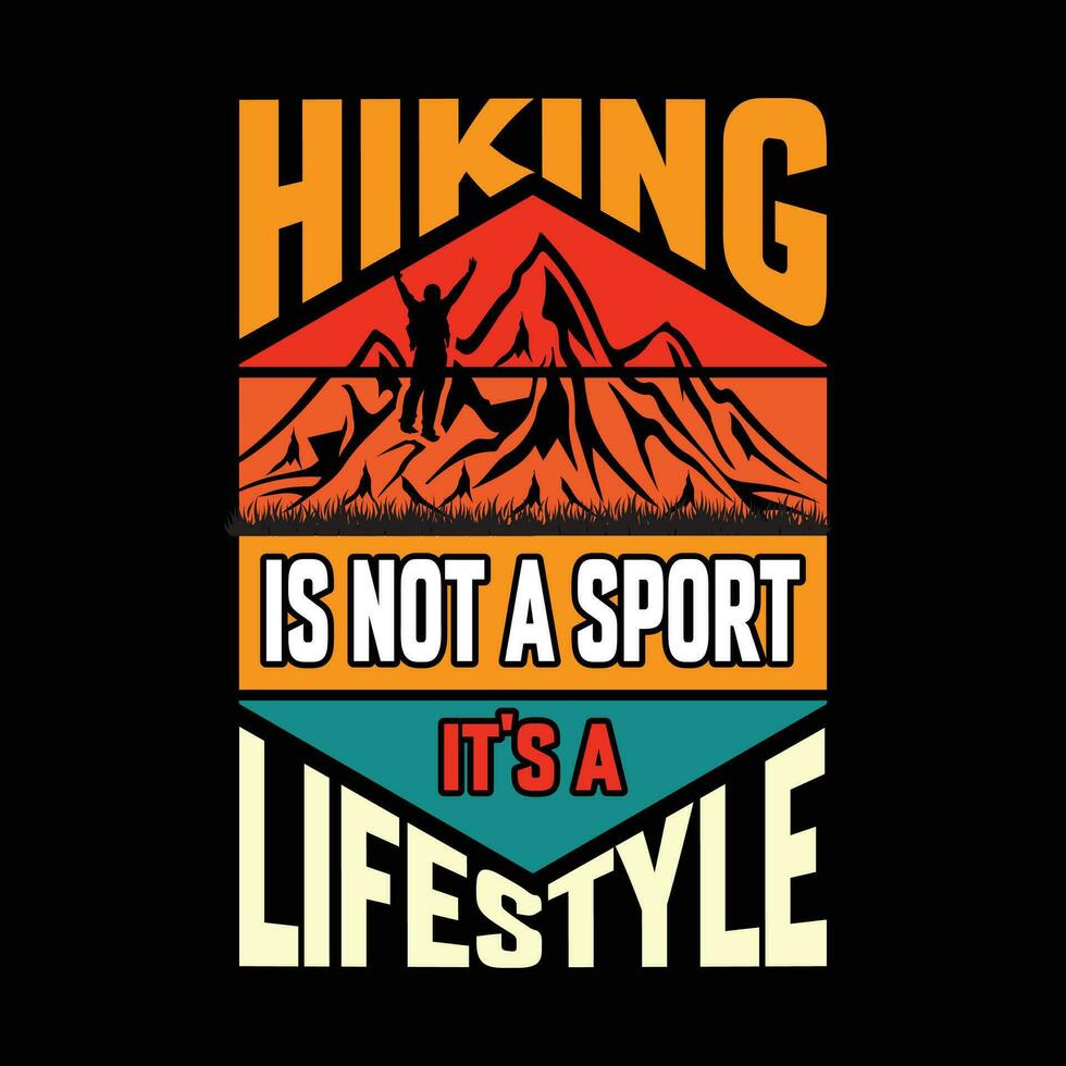 hiking is not a sport it's a lifestyle vector