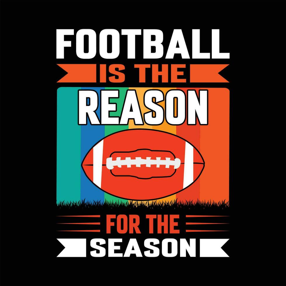 football is the reason for the season vector