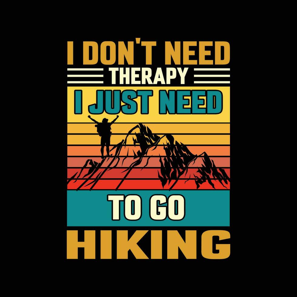 i don't need therapy i just need to go hiking vector