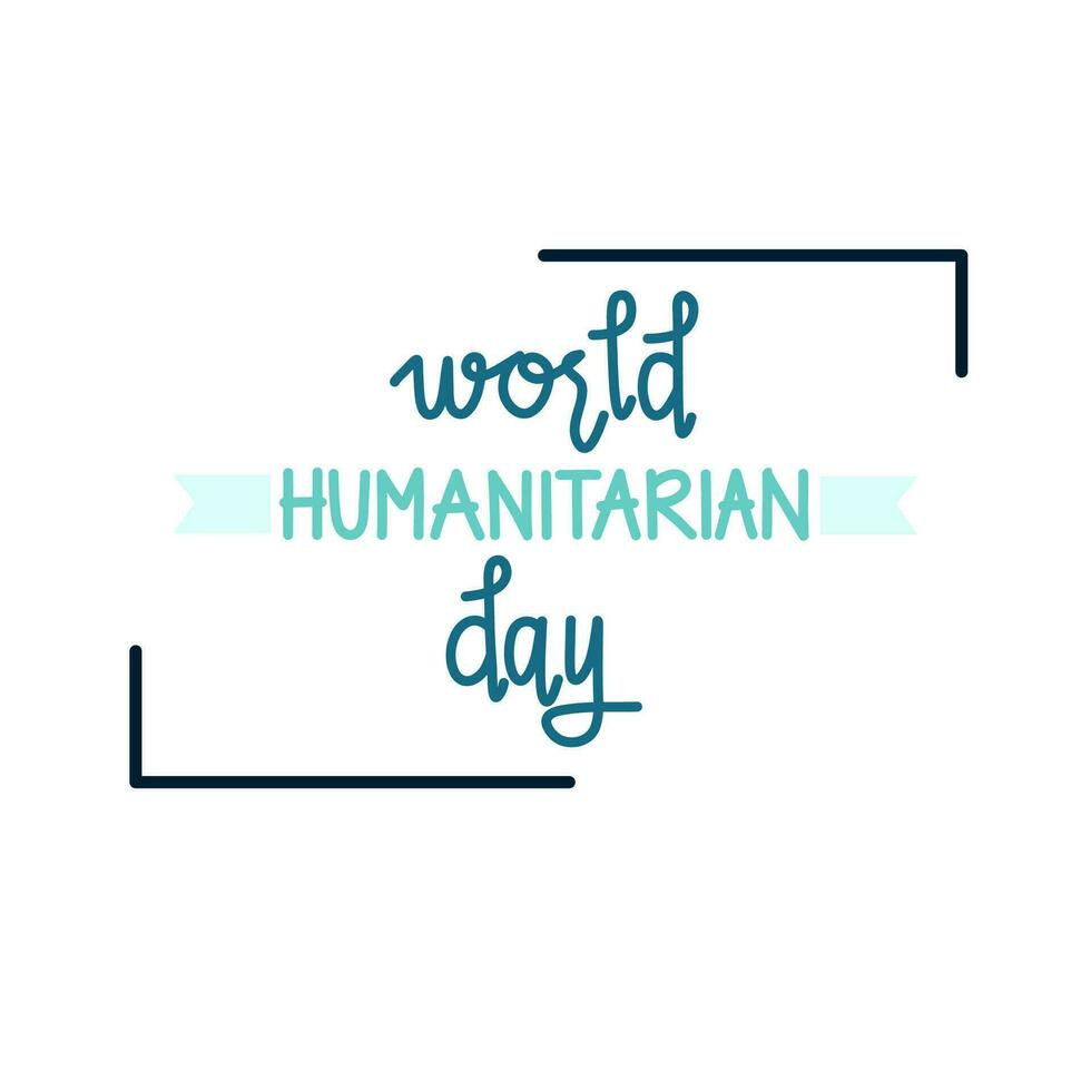 World Humanitarian Day Hand Lettering vector