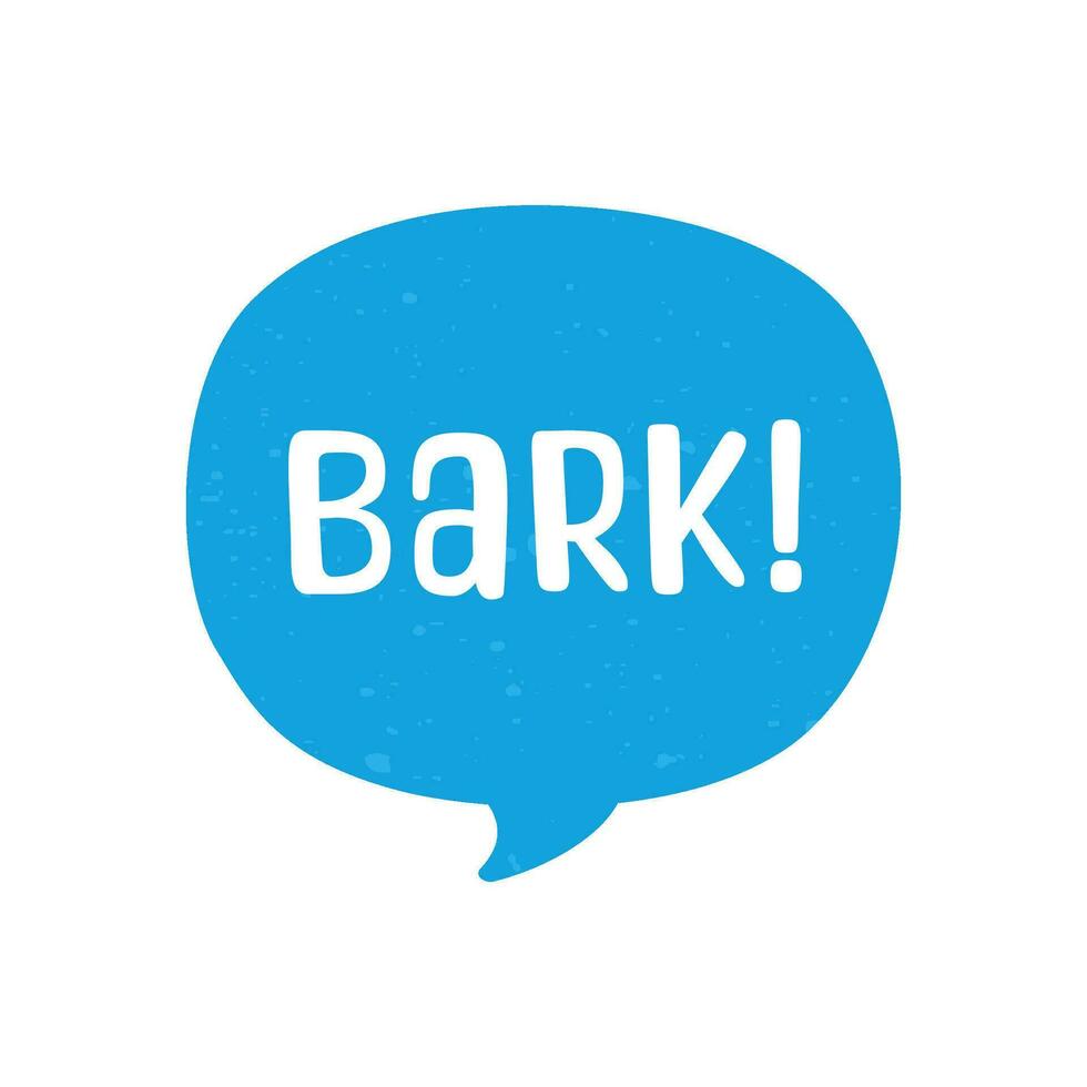 Bark text in a speech bubble balloon digital sticker design. Cute cartoon comics dog sound effect and lettering. Textured vector illustration.