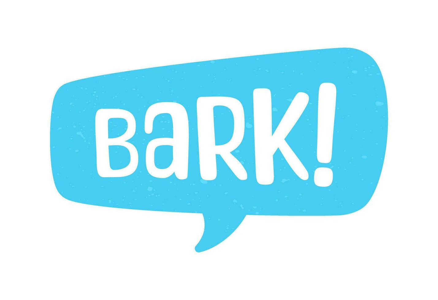 Bark text in a speech bubble balloon digital sticker design. Cute cartoon comics dog sound effect and lettering. Textured vector illustration.