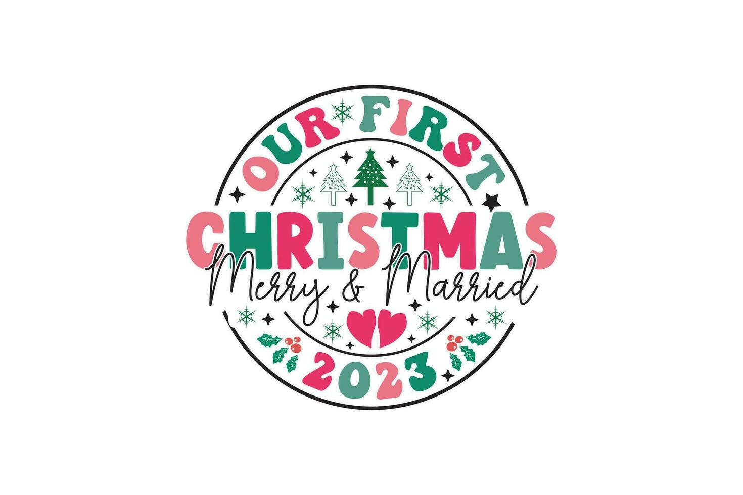 Our First Christmas Merry And Married 2023 Winter Christmas T-Shirt EPS Design. Retro Typography T-shirt Design vector